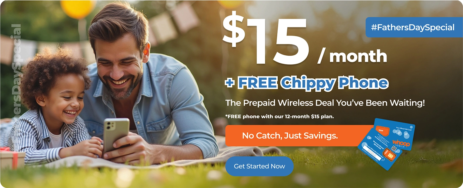 $15 Cell Phone Plan for Father's day - Whoop Mobile